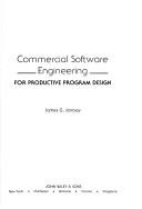 Cover of: Commercial software engineering: for productive program design