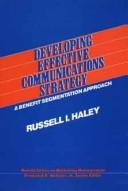 Cover of: Developing effective communications strategy: a benefit segmentation approach
