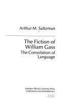 Cover of: The fiction of William Gass: the consolation of language