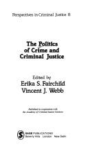 Cover of: The Politics of crime and criminal justice