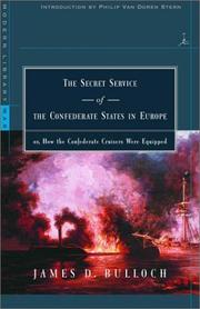 Cover of: The secret service of the Confederate States in Europe, or, How the Confederate cruisers were equipped by James Dunwody Bulloch, James Dunwody Bulloch