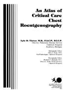 Cover of: An atlas of critical care chest roentgenography