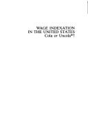 Cover of: Wage indexation in the United States: Cola or Uncola?