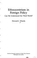Ethnocentrism in foreign policy by Howard J. Wiarda