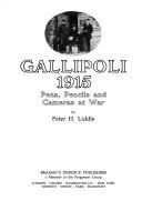 Cover of: Gallipoli 1915: pens, pencils, and cameras at war