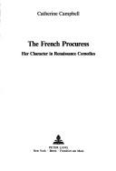 Cover of: The French procuress: her character in Renaissance comedies