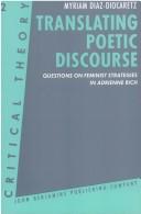 Cover of: Translating poetic discourse: questions on feminist strategies in Adrienne Rich