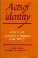Cover of: Acts of identity by R. B. Le Page