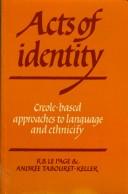 Cover of: Acts of identity: Creole-based approaches to language and ethnicity