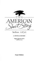 Cover of: The American short story before 1850: a critical history