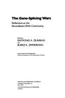 Cover of: The Gene-splicing wars by edited by Raymond A. Zilinskas and Burke K. Zimmerman.