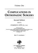 Cover of: Complications in orthopaedic surgery by edited by Charles H. Epps, Jr.