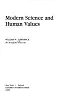 Cover of: Modern science and human values by William W. Lowrance, William W. Lowrance