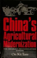 Cover of: China's agricultural modernization: the socialist mechanization scheme