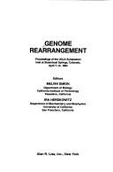 Cover of: Genome rearrangement: proceedings of the UCLA symposium held at Steamboat Springs, Colorado, April 7-13, 1984