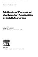 Front cover of Methods of functional analysis for application in solid mechanics by Jayme Mason