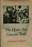 Cover of: The house that Giacomo built by Donald S. Pitkin