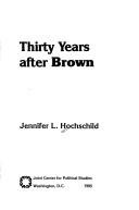 Cover of: Thirty years after Brown by Jennifer L. Hochschild