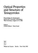 Cover of: Optical properties and structure of tetrapyrroles: proceedings of a symposium held at the University of Konstanz, West Germany, August 12-17, 1984