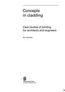 Cover of: Concepts in cladding: case studies of jointing for architects and engineers