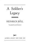 Cover of: A soldier's legacy by Heinrich Böll