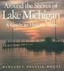 Cover of: Around the shores of Lake Michigan by Margaret Beattie Bogue