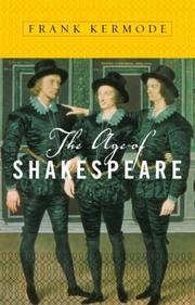 The age of Shakespeare by Kermode, Frank