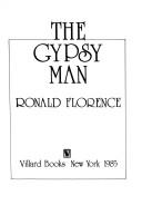 Cover of: The gypsy man by Ronald Florence