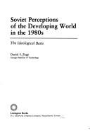 Cover of: Soviet perceptions of the developing world in the 1980s: the ideological basis