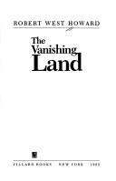 The vanishing land by Robert West Howard