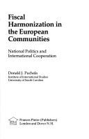 Cover of: Fiscal harmonization in the European communities: national politics and international cooperation