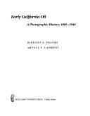 Cover of: Early California oil: a photographic history, 1865-1940