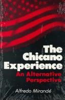 Cover of: The Chicano experience: an alternative perspective