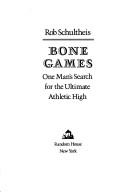 Cover of: Bone games by Rob Schultheis, Rob Schultheis