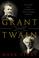Cover of: Grant and Twain