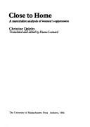 Cover of: Close to home: a materialist analysis of women's oppression