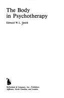 Cover of: The body in psychotherapy