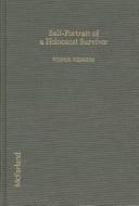 Cover of: Self-portrait of a Holocaust survivor by Werner Weinberg