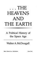 Cover of: Theh eavens and the earth by Walter A. McDougall