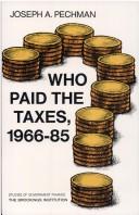 Cover of: Who paid the taxes, 1966-85? by Joseph A. Pechman