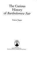 Cover of: The curious history of Bartholomew Fair by Frances N. Teague