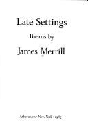Cover of: Late settings by James Ingram Merrill