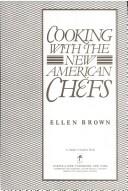 Cover of: Cooking with the new American chefs | Ellen Brown