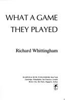 Cover of: What a game they played: stories of the early days of pro football by those who were there