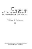 Cover of: Conventions of form and thought in early Greek epic poetry by William G. Thalmann