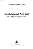 Cover of: Speech, song, and poetic craft: the artistry of the Cynewulf canon