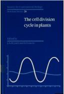 Cover of: The Cell division cycle in plants by edited by J.A. Bryant, D. Francis.