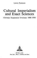 Cover of: Cultural imperialism and exact sciences: German expansion overseas, 1900-1930