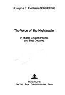 The voice of the nightingale in Middle English poems and bird debates by Josepha E. Gellinek-Schellekens