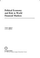 Political economy and risk in world financial markets by Tamir Agmon